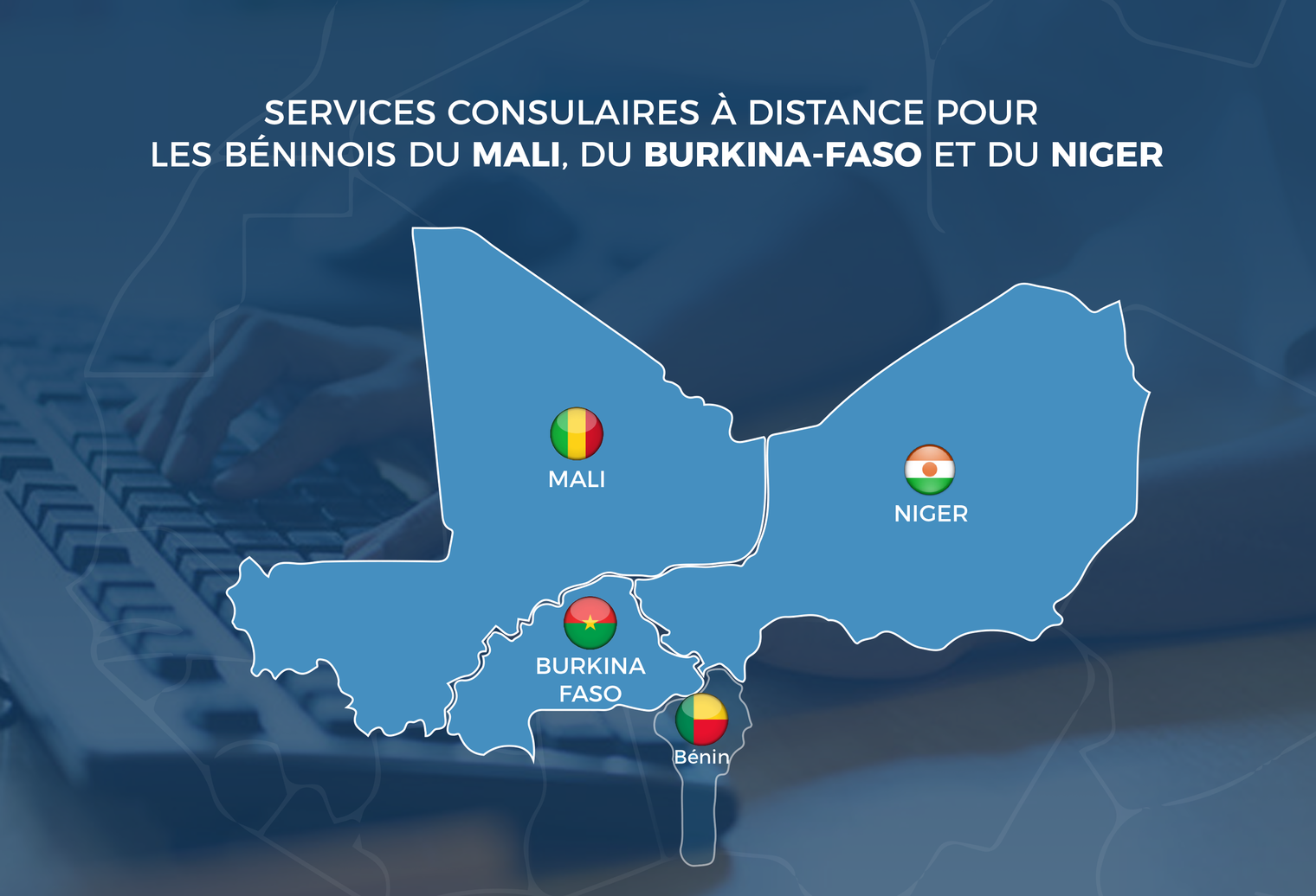 Services consulaires à distance pour les Béninois du Mali, du Burkina-Faso et du Niger